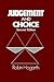 Judgement and Choice