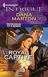 Royal Captive (Defending the Crown, #4) Royal Captive (Defending the Crown, #4)