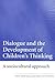 Dialogue and the Development of Children's Thinking: A Sociocultural Approach