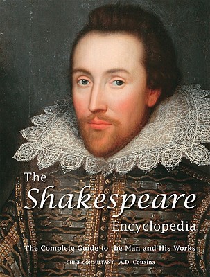 The Shakespeare Encyclopedia: The Complete Guide to the Man and His Works (Hardcover)