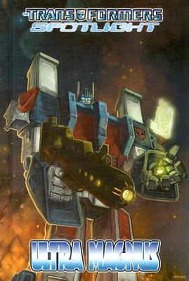 Transformers Spotlight: Ultra Magnus (Library Binding)