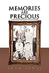 Memories are Precious by Fran Lewis