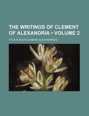 The Writings of Clement of Alexandria 2