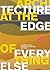 Architecture at the Edge of Everything Else (Work Books)