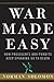War Made Easy by Norman Solomon