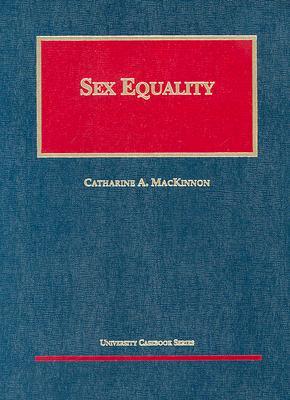 Sex Equality (University Casebook Series)