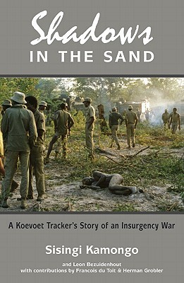 Shadows in the Sand: A Koevoet tracker’s story of an insurgency war (Paperback)