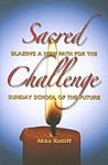 Sacred Challenge: Blazing a New Path for the Sunday School of the Future