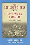 The Louisiana Tigers in the Gettysburg Campaign, June-July 1863