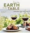 From the Earth to the Table: John Ash's Wine Country Cuisine From the Earth to the Table: John Ash's Wine Country Cuisine