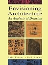 Envisioning Architecture: An Analysis of Drawing Envisioning Architecture: An Analysis of Drawing