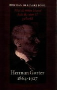 Met al mijn bloed heb ik voor u geleefd: Herman Gorter 1864-1927 (Hardcover)