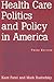Health Care Politics and Policy in America by Kant Patel