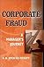 Corporate Fraud: A Manager's Journey
