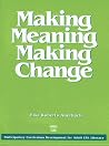 Making Meaning Making Change: Guide to Participatory Curriculum Development for Adult Esl Literacy (Language in Education) Making Meaning Making Change: Guide to Participatory Curriculum Development for Adult Esl Literacy (Language in Education)