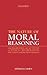 The Nature of Moral Reasoni...