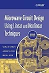 Microwave Circuit Design Using Linear And Nonlinear Techniques