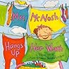 Mrs. McNosh Hangs Up Her Wash by Sarah Weeks Mrs. McNosh Hangs Up Her Wash by Sarah Weeks