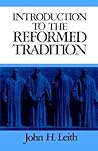 An Introduction to the Reformed Tradition: A Way of Being the Christian Community