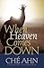 When Heaven Comes Down by Ché Ahn