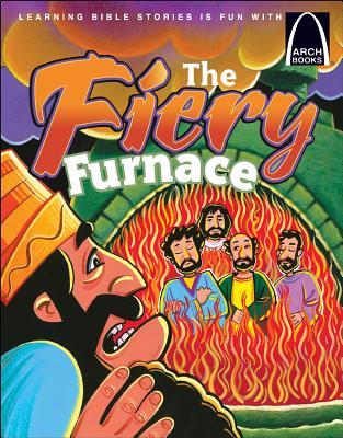 The Fiery Furnace (Arch Books)