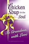Chicken Soup for the Soul to Grandma, With Love