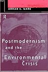 Postmodernism and the Environmental Crisis