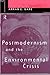 Postmodernism and the Environmental Crisis by Arran Gare