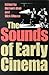 The Sounds of Early Cinema