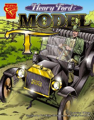 Henry Ford and the Model T (Graphic Library)