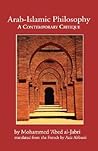 Arab-Islamic Philosophy: A Contemporary Critique (CMES Middle East Monograph Series) Arab-Islamic Philosophy: A Contemporary Critique (CMES Middle East Monograph Series)