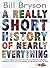 A Really Short History of Nearly Everything