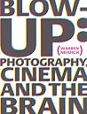 Warren Neidich: Blow-Up: Photography, Cinema and the Brain Warren Neidich: Blow-Up: Photography, Cinema and the Brain