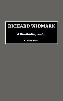 Richard Widmark: A Bio-Bibliography (Contributions in Labor Studies,)