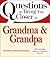 Questions to Bring You Closer to Grandma and Grandpa: 100+ Conversation Starters for Grandparents of Any Age