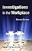 Investigations in the Workp...