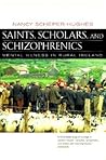 Saints, Scholars, and Schizophrenics: Mental Illness in Rural Ireland