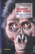 Uomini per caso: Miti, fossili e molecole nella nostra storia evolutiva (Paperback)