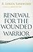 Renewal for the Wounded Warrior: A Burnout Survival Guide for Believers