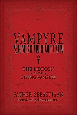Vampyre Sanguinomicon: The Lexicon of the Living Vampire