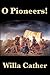 O Pioneers! by Willa Cather