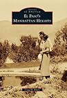 El Paso's Manhattan Heights (Images of America: Texas) El Paso's Manhattan Heights (Images of America: Texas)