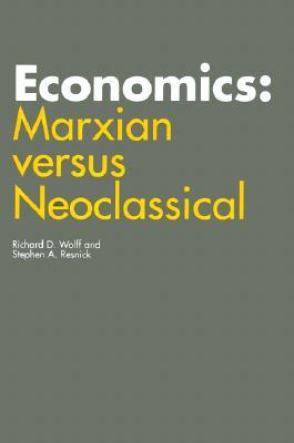 Economics: Marxian Versus Neoclassical (Paperback)