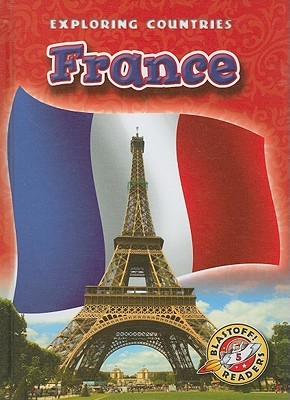 France (Blastoff! Readers: Exploring Countries)
