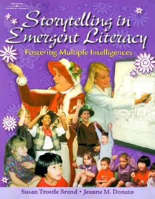 Storytelling in Emergent Literacy: Fostering Multiple Intelligence (Paperback)