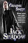 Jack Shadow by Graeme   Smith