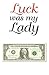 Luck was my Lady