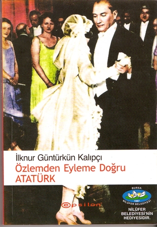 Özlemden Eyleme Doğru ATATÜRK (Hardcover)