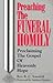 Preaching the Funeral Homily: Proclaiming the Gospel of Heavenly Hope