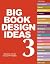 The Big Book of Design Ideas 3